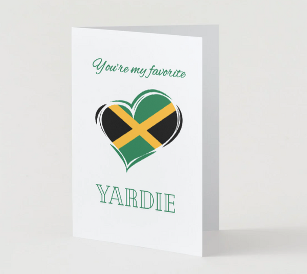You're my favorite Yardie Card
