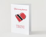 You're my favorite Trini Card