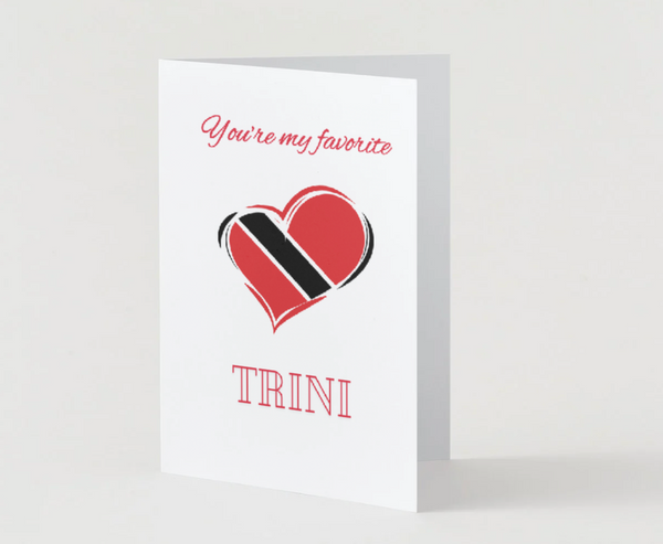 You're my favorite Trini Card