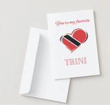 You're my favorite Trini Card